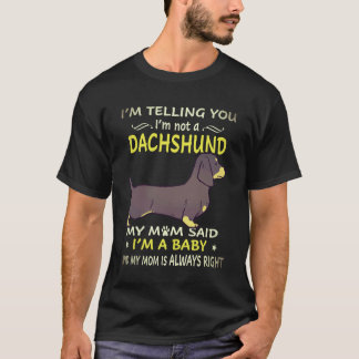 3 Jag säger er att jag inte är en dachshund min ma T Shirt