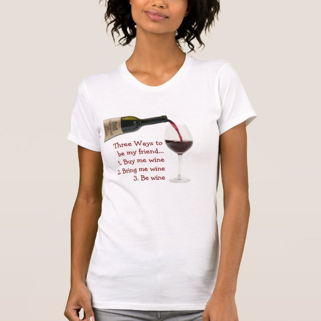 3 sätt att vara min vän Vin t-shirt (Framsida)
