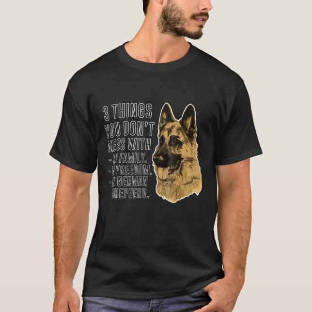 3 Things You Dont Mess With German Shepherd Tee (Framsida)