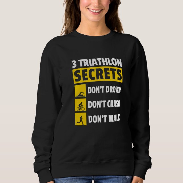 3 Triathlon Secrets Don't Drown Don't Crash Don't  T Shirt (Framsida)