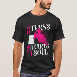3 Turns 2 Hearts 1 Soul Rodeo Barrel Racing T Shirt
