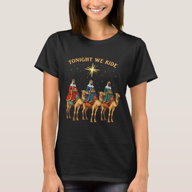 3 Wise Men Tonight We Ride Christmas  T Shirt (Framsida)