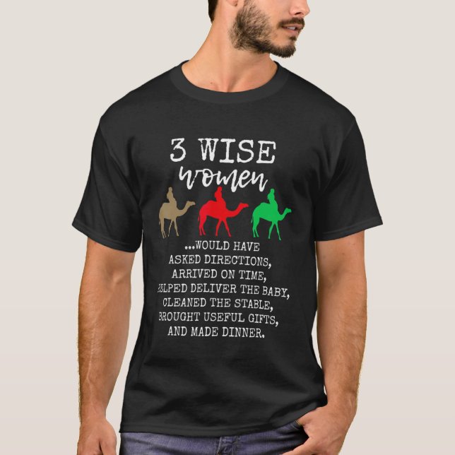3 Wise Women Would Have Asked Directions Camels An T Shirt (Framsida)