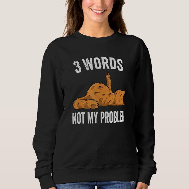 3 Words Not My Problem  Middle Finger Cat T Shirt (Framsida)