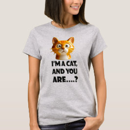 3D Katt med Attityd: 'Jag är en Katt, och Du Är.. T Shirt