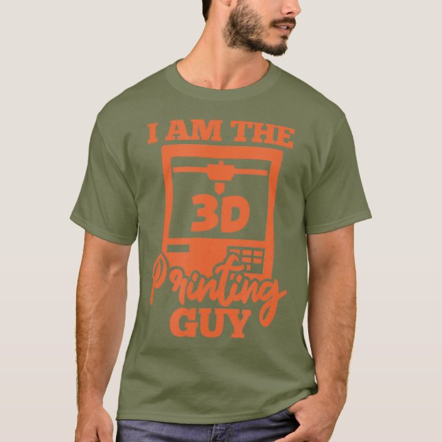 3D Printer Machinist Engineer Funny I Am The 3D T Shirt (Framsida)
