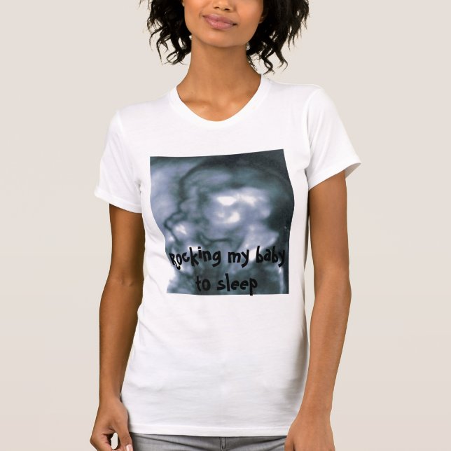 3d ultrasound TJ som vaggar min bebis för att sova Tee Shirt (Framsida)