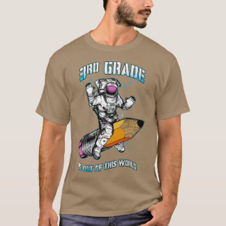 3rd Grade Is Out Of This World Astronaut Back To S T Shirt