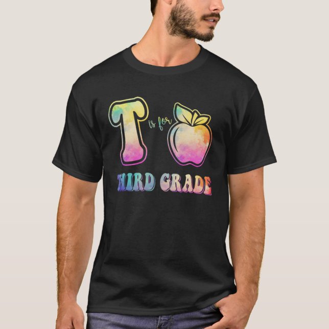 3rd Grade Teacher  is for Third Grade Tie Dye Appl T Shirt (Framsida)
