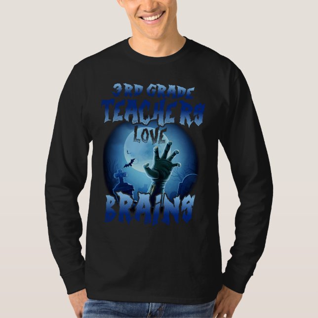 3rd Grade Teachers Love Brains  Halloween Costumes T Shirt (Framsida)