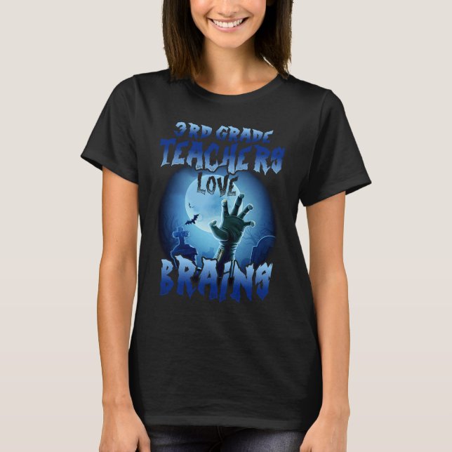 3rd Grade Teachers Love Brains  Halloween Costumes T Shirt (Framsida)