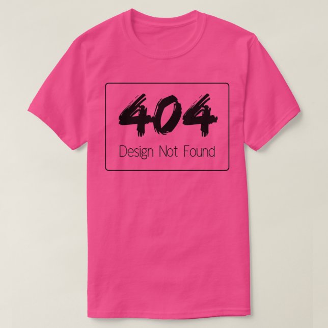 404 Design hittades inte T Shirt (Design framsida)