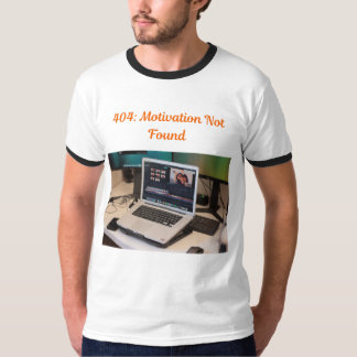 404 Det gick inte att hitta fungerande motivation T Shirt