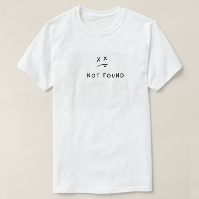 404 Ej hittad T-Shirt | Lönsam felkod, nota (Design framsida)