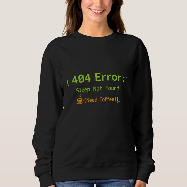 404-fel: Sömn hittades inte (Behöver kaffe) -  T Shirt (Framsida)