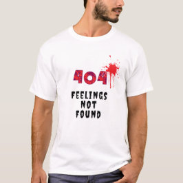 404 Känslor hittades inte T Shirt