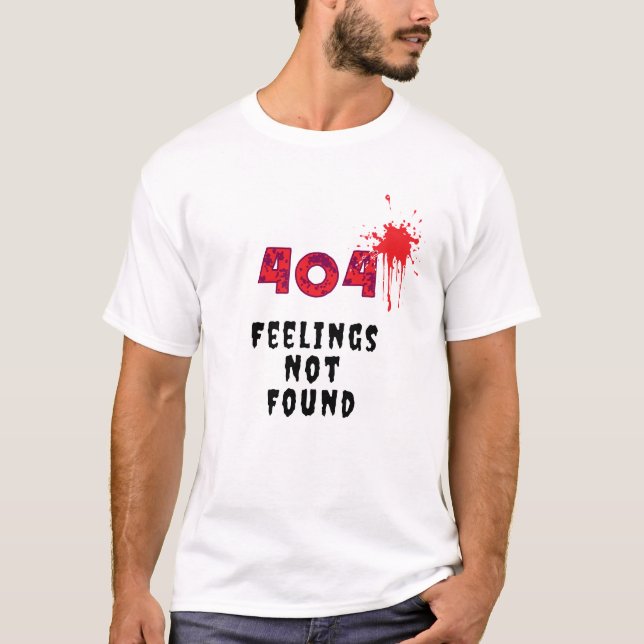 404 Känslor hittades inte T Shirt (Framsida)