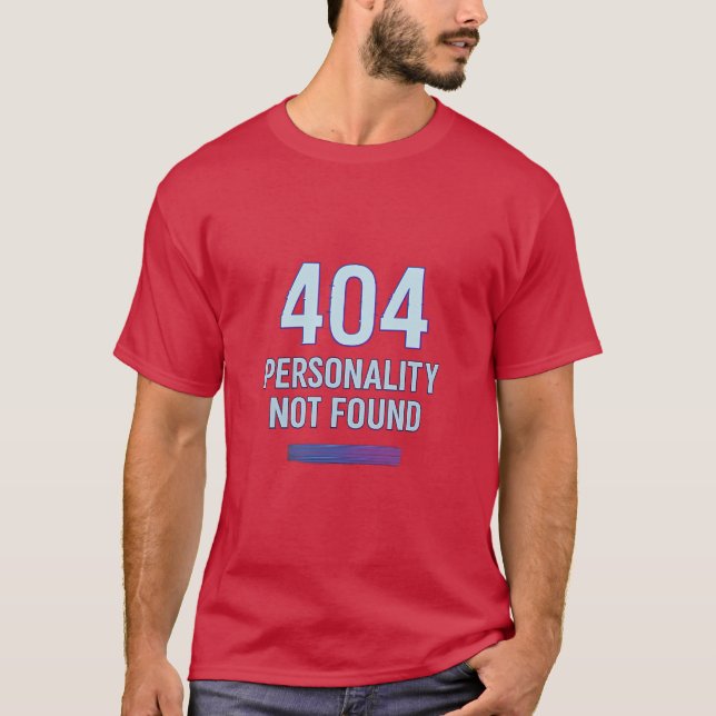 404: Personlighet hittades inte - Lustigt Glitch T Shirt (Framsida)