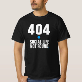404 Socialt Liv Hittades Inte – Programmerare T-Sh T Shirt