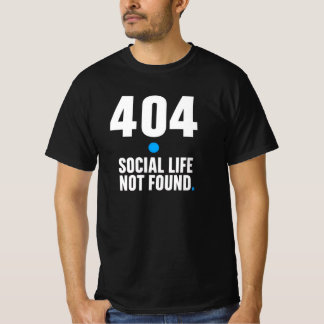 404 Socialt Liv Hittades Inte – Programmerare T-Sh T Shirt