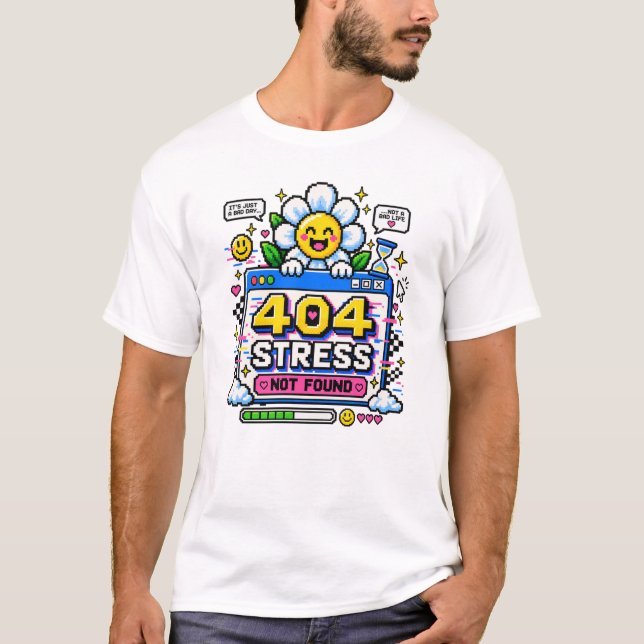 404 Stress hittades inte T Shirt (Framsida)