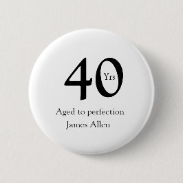 40 år åldrat till perfektion födelsedagsnamn enkel knapp