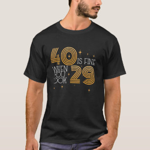 40 Är Bran när du tittar 29 40 dagar Party me T Shirt