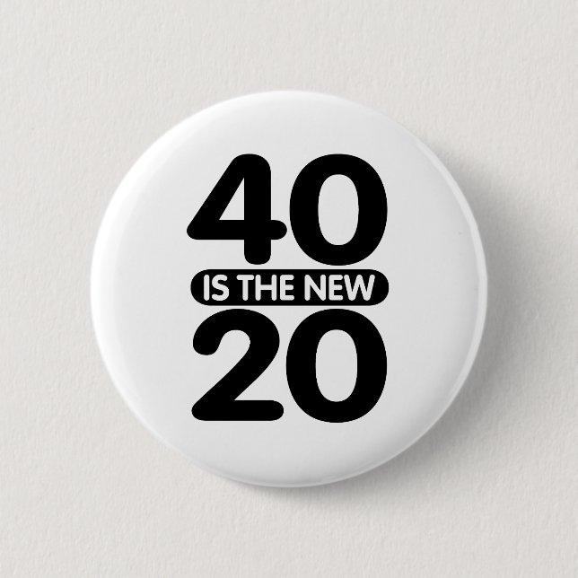 40 är de nya 20 knapp (Framsida)