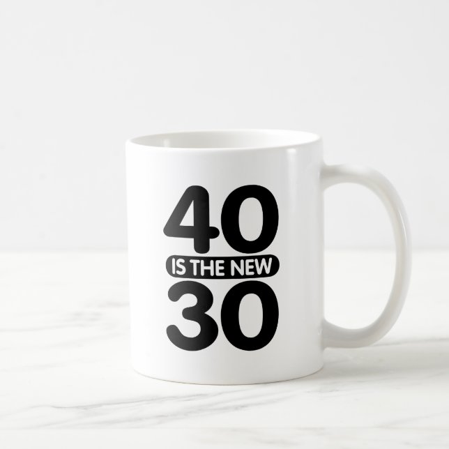 40 är de nya 30 kaffemugg (Höger)
