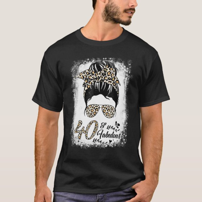 40 år gammal Fabulous Messy Bun Leopard 40:e födse T Shirt (Framsida)
