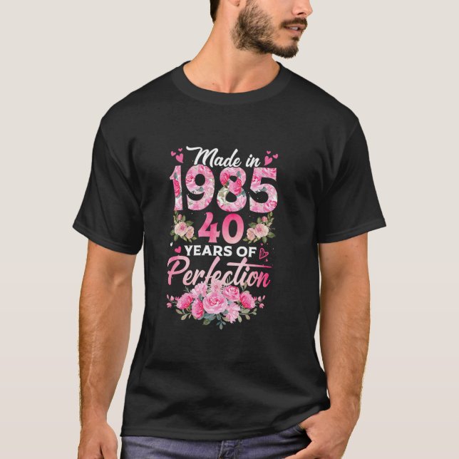 40 år gammal född 1985 Blommigt 40:e födelsedagsgi T Shirt (Framsida)