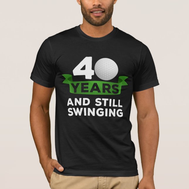 40 år Golfer 40:e födelsedagen Swinging Golf Playe T Shirt (Framsida)