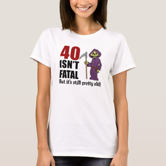 40 är inte dödligt, men fortfarande gammalt grimre t shirt (Framsida)