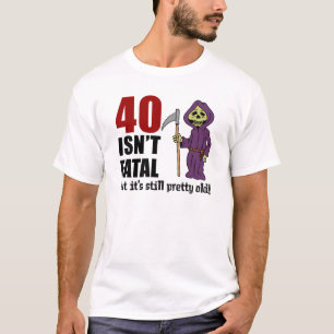 40 är inte dödligt men fortfarande gammalt grimreg t shirt
