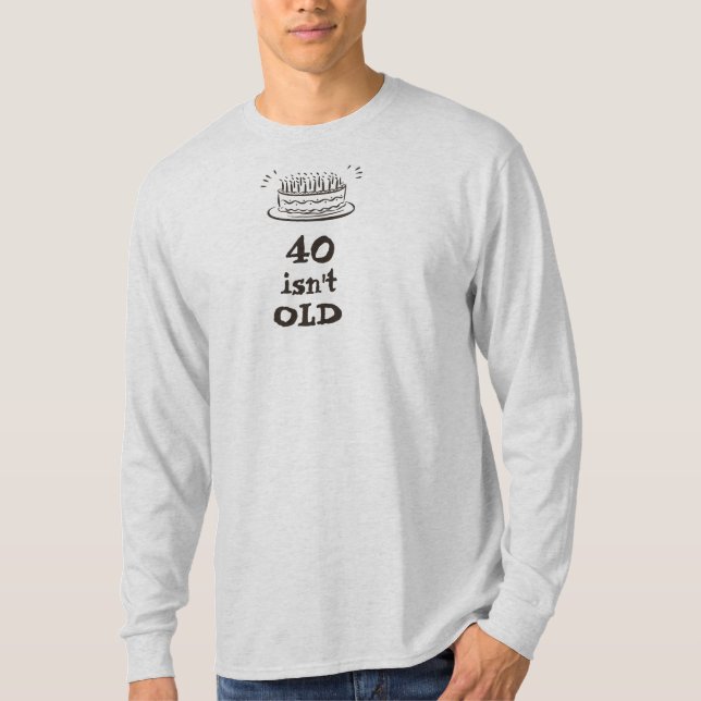 40 är inte gammala. .if som du är ett TRÄD T-shirt (Framsida)