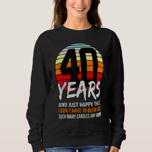40 år och bara Lycklig som jag inte behöver slå T Shirt