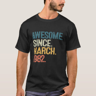 40-årig Fantastisk sedan mars 1982 40:e födelsedag T Shirt