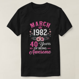 40-årig Made in March 1982 40:e födelsedagen Kvinn T Shirt