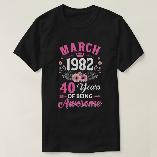 40-årig Made in March 1982 40:e födelsedagen Kvinn T Shirt (Design framsida)