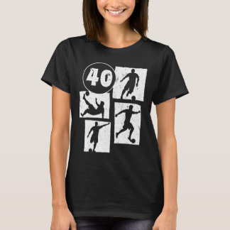 40-års födelsedagsman kvinna fotbollsspelare fotbo t shirt