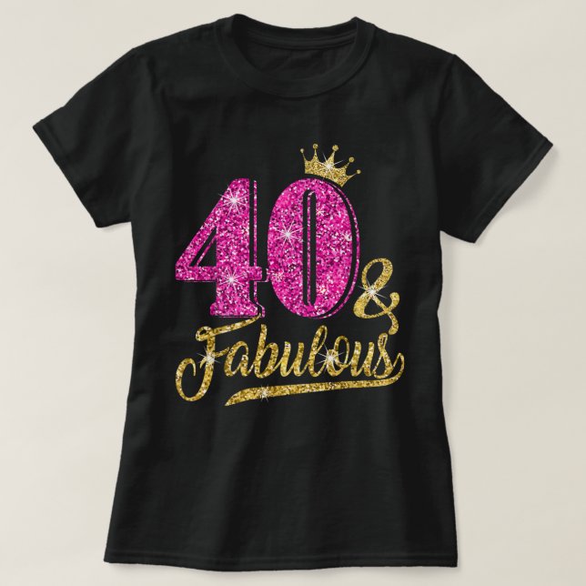 40 års gammal gåva 40 och Fabulous 40:e födelsedag T Shirt (Design framsida)