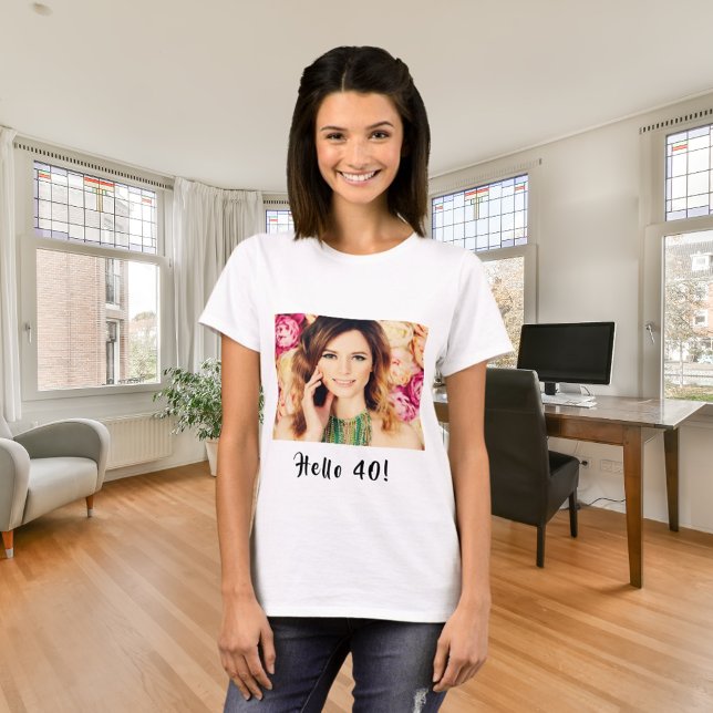 40-årsdag anpassningsbar foto hej 40 kvinnor t shirt (Skapare uppladdad)