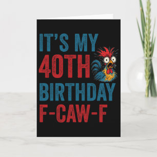 40-årsdag Roligt F-caw-f Kyckling Tupp Kråka F Kort