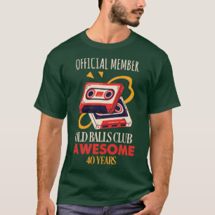 40-årsdagen 40 år gammal bollar klubb lustig t shirt