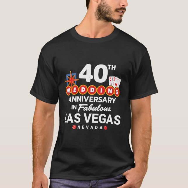 40-årsdagen för Vegas Vegas Vegas-årsdagen T Shirt (Framsida)