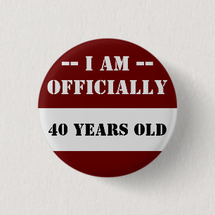 40-årsdagen Jag är officiellt 40 Namn Knapp