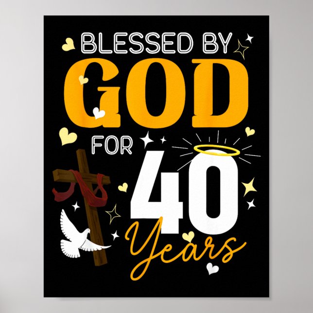 40 Birthday Blessed By God For 40 Years Old 40th B Poster (Framsidan)