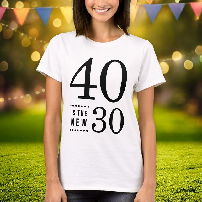 40:e födelsedag Black 40 är de nya 30 T Shirt (Skapare uppladdad)