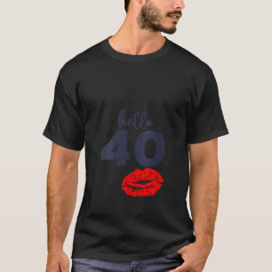 40:e födelsedag Hej 40 år gammal ynkron kiss B T Shirt