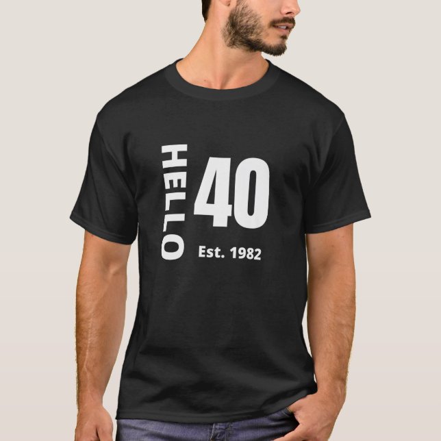 40:e födelsedag Hej 40:e Hejen 50:e. 1982 T Shirt (Framsida)